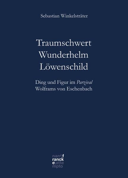 Traumschwert - Wunderhelm - Löwenschild<br>Ding und Figur im ...
