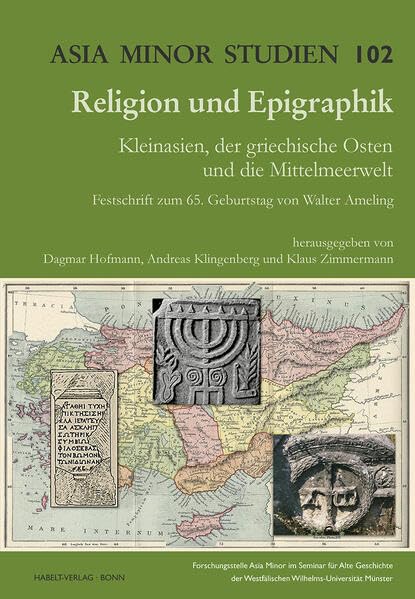 Religion und Epigraphik<br>Kleinasien, der griechische Osten ...