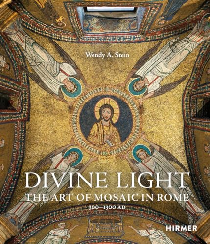 Divine light<br>the art of mosaic in Rome, 300-1300 AD