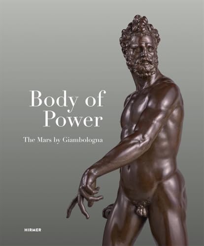 Body of power<br>the Mars by Giambologna