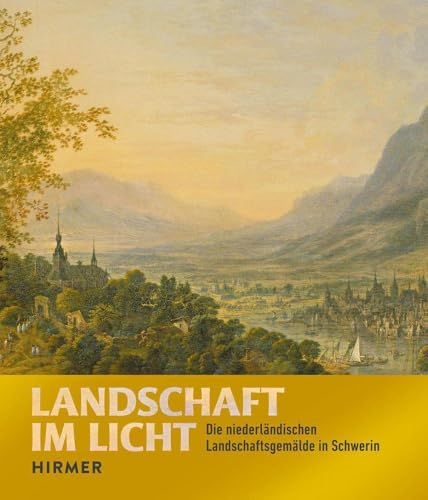Landschaft im Licht<br>die niederländischen Landschaftsgemä...