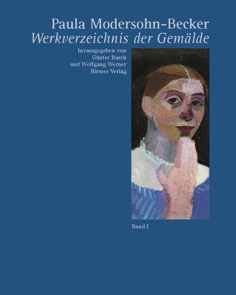 Paula Modersohn-Becker, 1876-1907<br>Werkverzeichnis der Gemä...