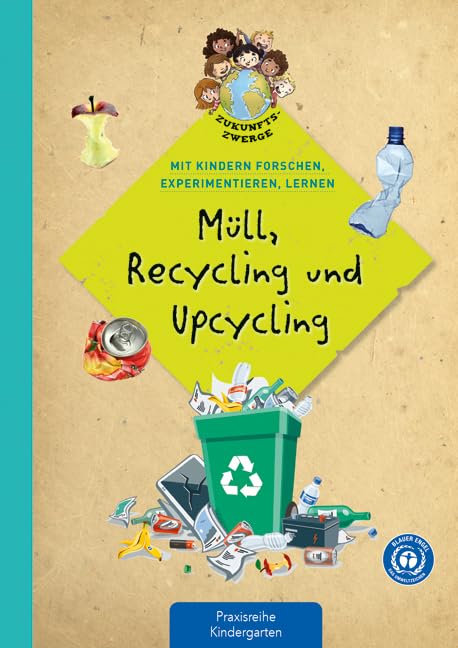 Müll, Recycling und Upcycling<br>mit Kindern forschen, exper...