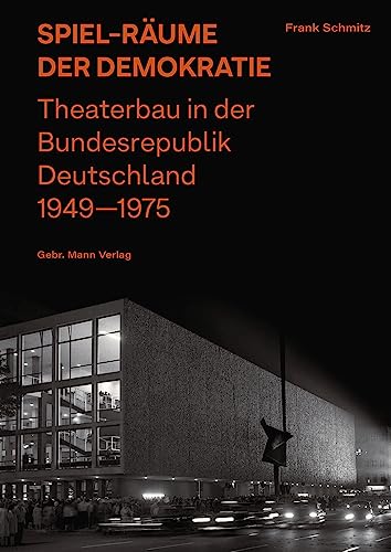 Spiel-Räume der Demokratie : Theaterbau in der Bundesrepubl...