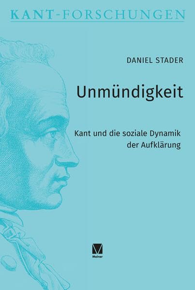 Unmündigkeit<br>Kant und die soziale Dynamik der Aufklärung