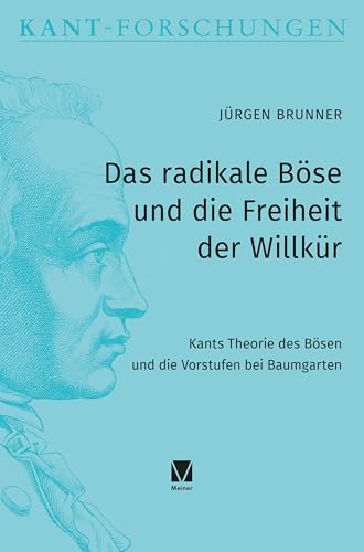 Das radikale Böse und die Freiheit der Willkür<br>Kants The...