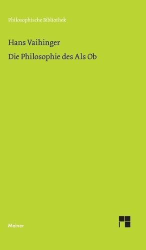 Die Philosophie des Als Ob<br>System der theoretischen, prakt...