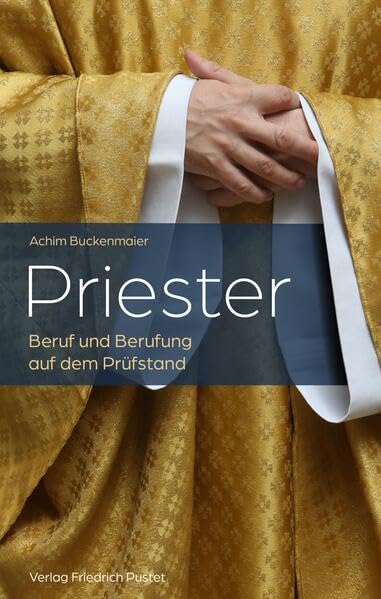 Priester : Beruf und Berufung auf dem Prüfstand