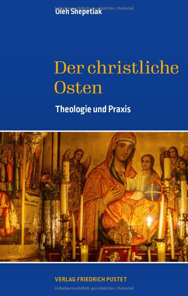 Der christliche Osten<br>Theologie und Praxis