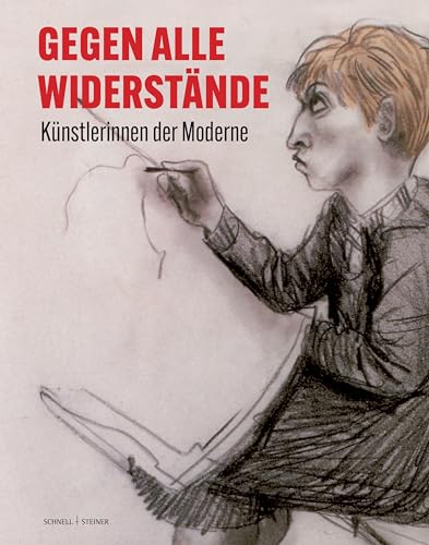 Gegen alle Widerstände<br>Künstlerinnen der Moderne