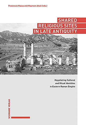 Shared religious sites in Late Antiquity<br>negotiating cultu...