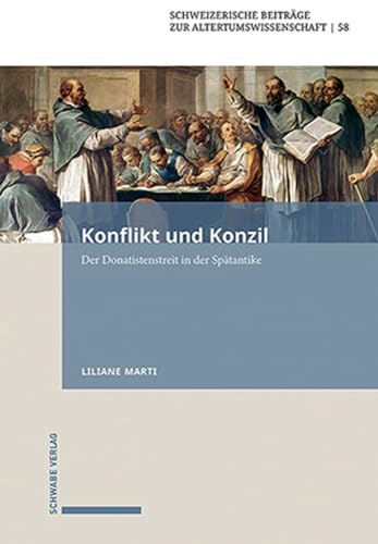 Konflikt und Konzil<br>der Donatistenstreit in der Spätantik...