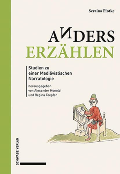 Anders erzählen<br>Studien zu einer Mediävistischen Narratolo...