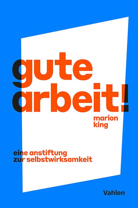 Gute Arbeit!<br>eine Anstiftung zur Selbstwirksamkeit