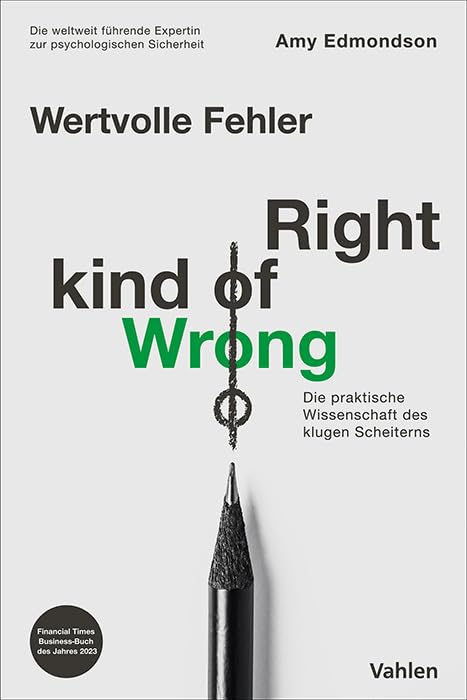 Wertvolle Fehler - right kind of wrong<br>die praktische Wiss...