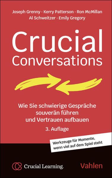 Crucial conversations<br>wie Sie schwierige Gespräche souverä...