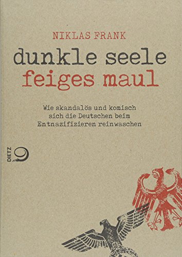 Dunkle Seele, feiges Maul : wie absurd, komisch und skandalö...