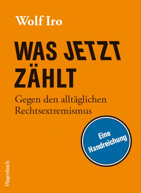 Was jetzt zählt<br>gegen den alltäglichen Rechtsextremismus...