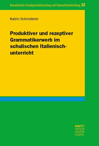Produktiver und rezeptiver Grammatikerwerb im schulischen It...