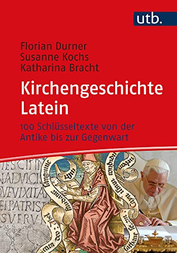 Kirchengeschichte Latein<br>100 Schlüsseltexte von der Antik...