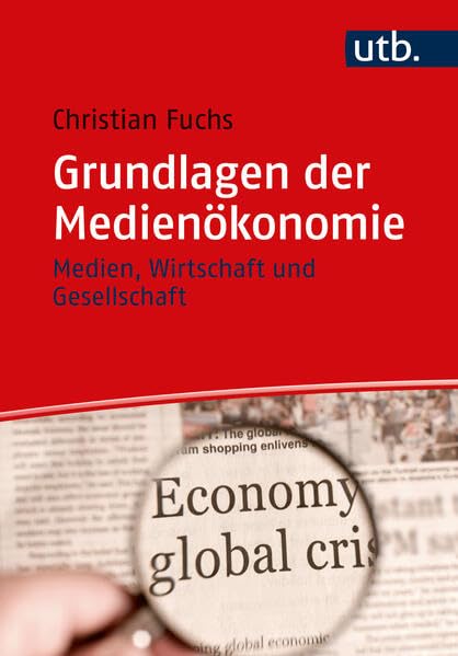 Grundlagen der Medienökonomie<br>Medien, Wirtschaft und Gesel...