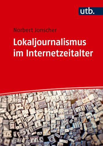 Lokaljournalismus im Internetzeitalter<br>zur Bedeutung lokal...