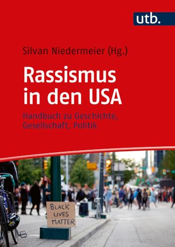 Rassismus in den USA<br>Handbuch zu Geschichte, Gesellschaft,...