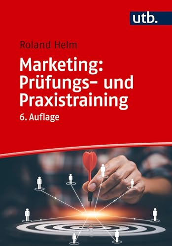 Marketing: Prüfungs- und Praxistraining