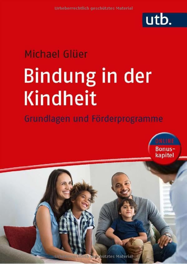 Bindung in der Kindheit<br>Grundlagen und Förderprogramme