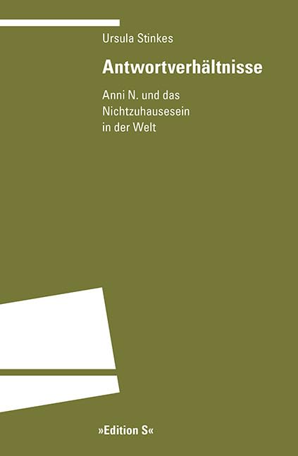 Antwortverhältnisse<br>Anni N. und das Nichtzuhausesein in d...