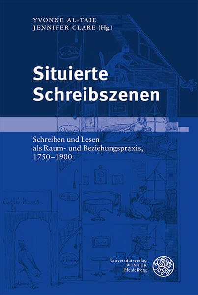 Situierte Schreibszenen<br>Schreiben und Lesen als Raum- und ...
