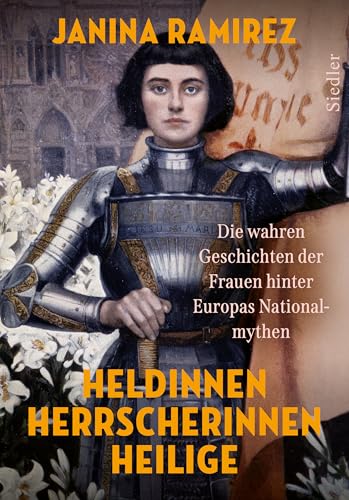 Heldinnen, Herrscherinnen, Heilige<br>die wahren Geschichten ...