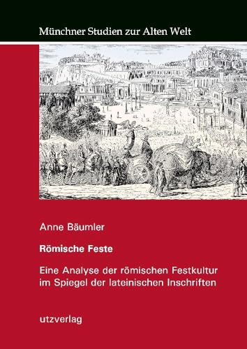 Römische Feste<br>eine Analyse der römischen Festkultur im ...