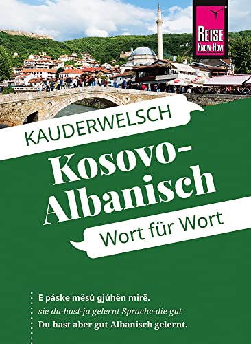 Kosovo-Albanisch - Wort für Wort<br>Kauderwelsch-Sprachführ...