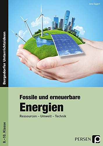 Fossile und erneuerbare Energien<br>Ressourcen - Umwelt - Tec...