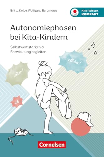 Autonomiephasen bei Kita-Kindern<br>Selbstwert stärken & Entw...
