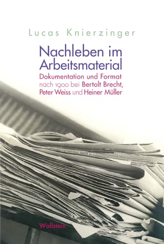 Nachleben im Arbeitsmaterial<br>Dokumentation und Format nach...