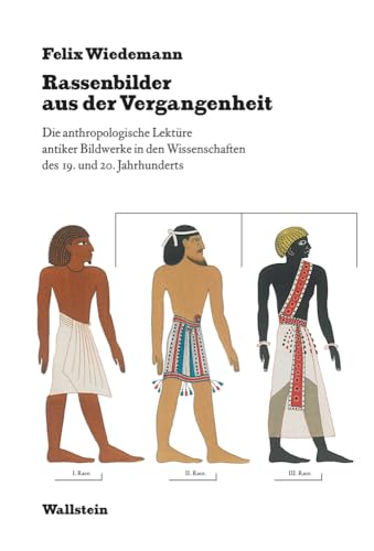 Rassenbilder aus der Vergangenheit<br>die anthropologische Le...