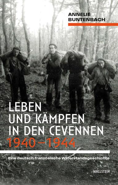 Leben und Kämpfen in den Cevennen 1940-1944<br>eine deutsch-...