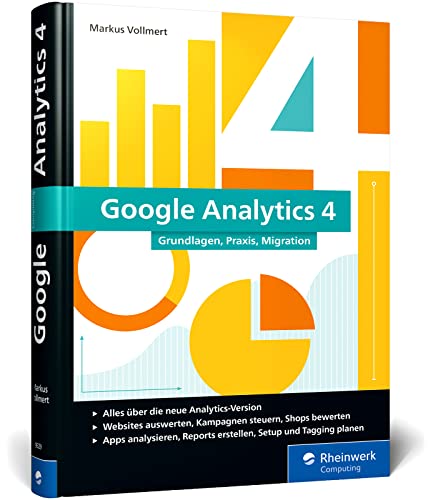 Google Analytics 4<br>Grundlagen, Praxis, Migration