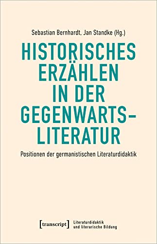 Historisches Erzählen in der Gegenwartsliteratur<br>Positione...