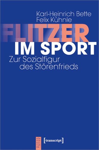 Flitzer im Sport<br>zur Sozialfigur des Störenfrieds