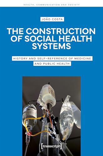 The construction of social health systems<br>history and self...
