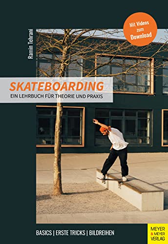 Skateboarding<br>ein Lehrbuch für Theorie und Praxis<br>Basics...