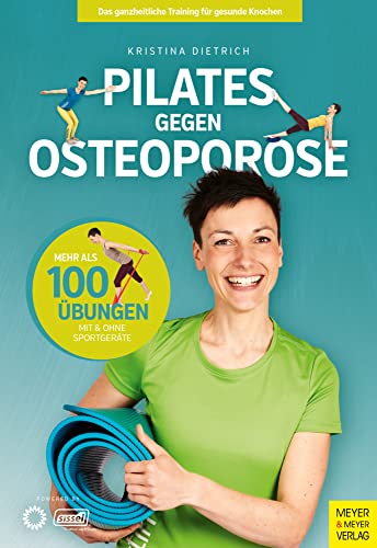 Pilates gegen Osteoporose<br>das ganzheitliche Training für ...