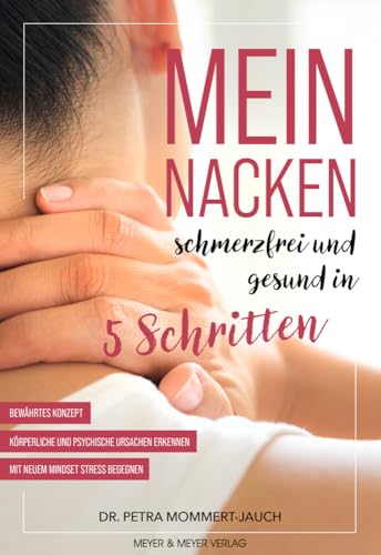 Mein Nacken<br>schmerzfrei und gesund in 5 Schritten<br>bewähr...