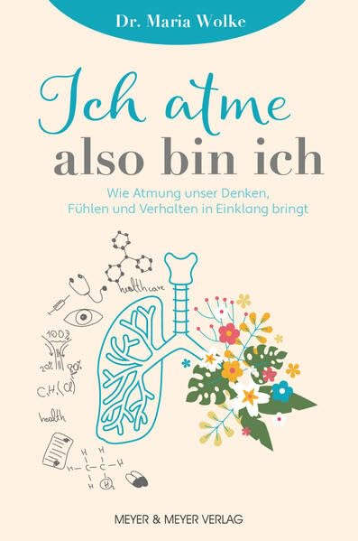 Ich atme, also bin ich<br>wie Atmung unser Denken, Fühlen un...