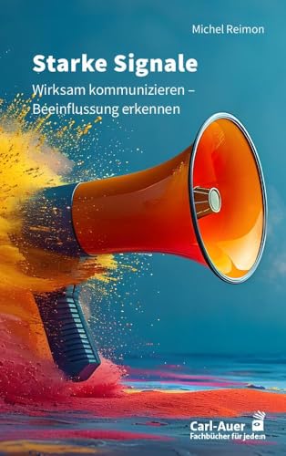 Starke Signale : systemische Kommunikation, die zum Ziel fü...