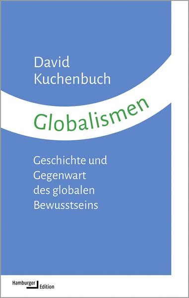 Globalismen<br>Geschichte und Gegenwart des globalen Bewussts...