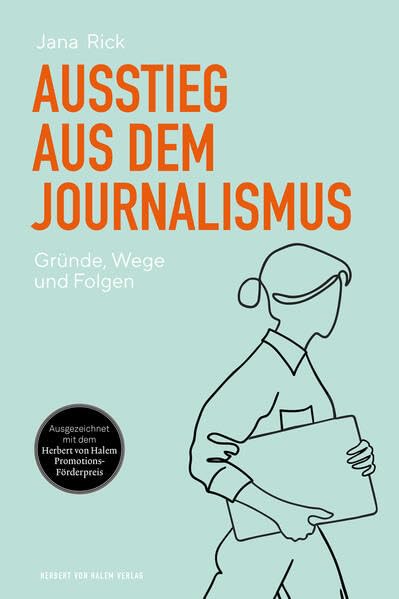 Ausstieg aus dem Journalismus<br>Gründe, Wege und Folgen